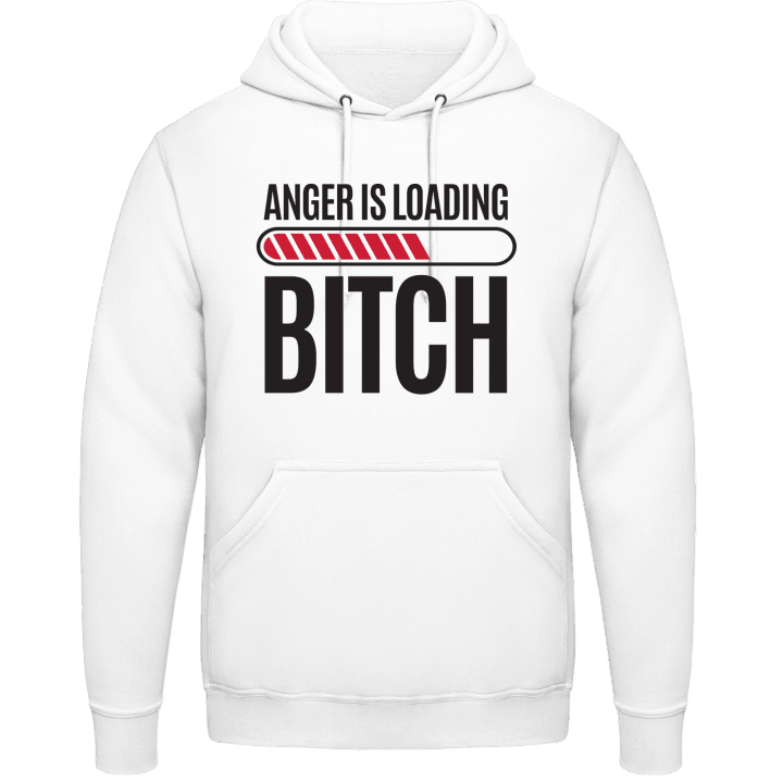 Anger Is Loading Bitch Hoodie contain pic