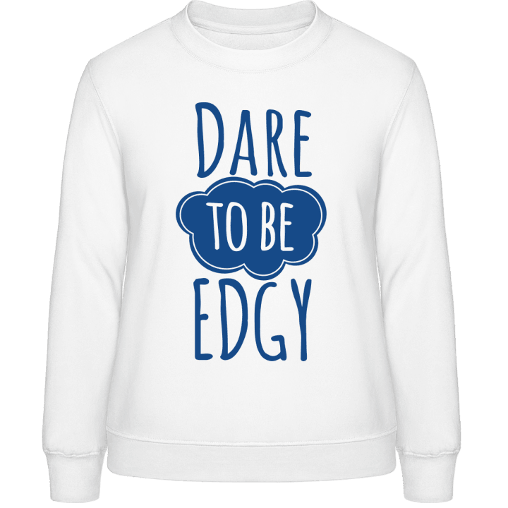Dare to be Edgy Frauen Sweatshirt 0 image
