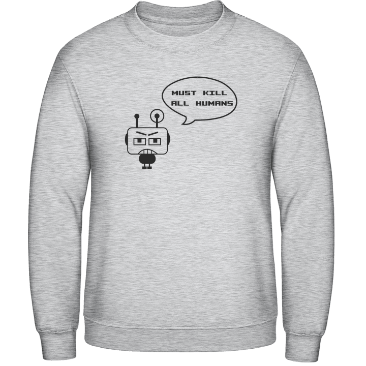 Killer Robot Sweatshirt contain pic