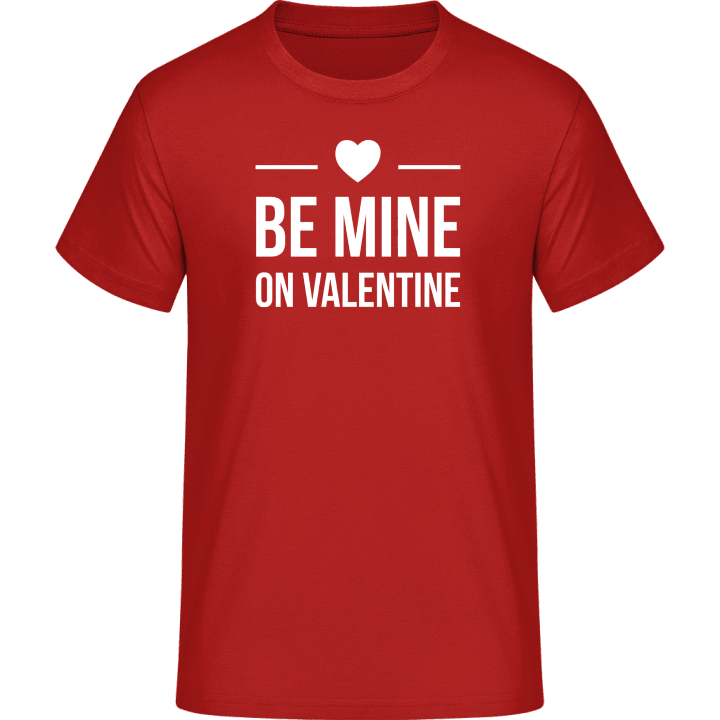 Be Mine On Valentine T-Shirt 0 image
