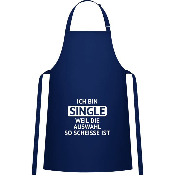 Ich bin single weil die auswahl so scheisse ist Förkläde för matlagning contain pic