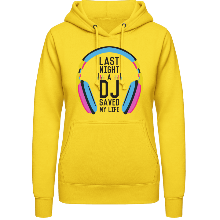 Last Night a DJ Saved my Life Vrouwen Hoodie contain pic