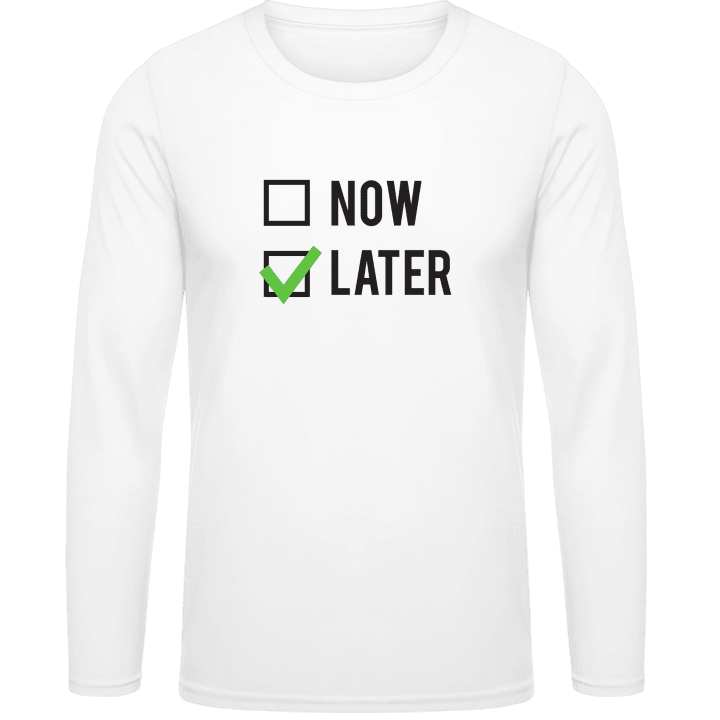 Now or Later T-shirt à manches longues contain pic