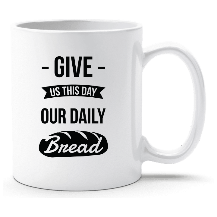 Give Us This Day Our Daily Bread Taza contain pic