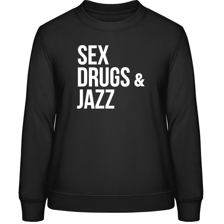 Sex Drugs Jazz Sudadera de mujer contain pic