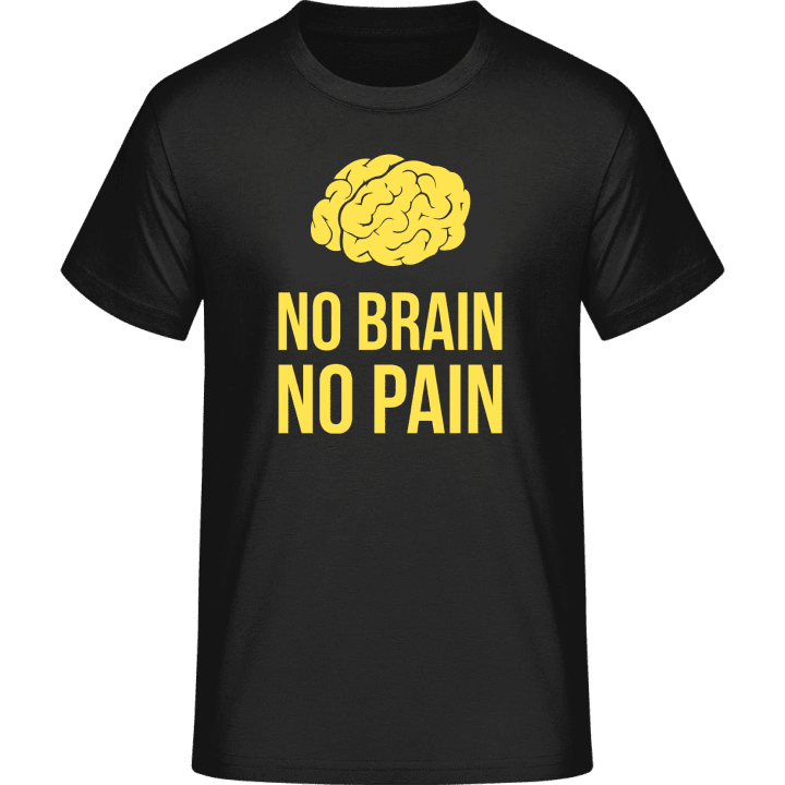 No Brain No Pain T-Shirt 0 image