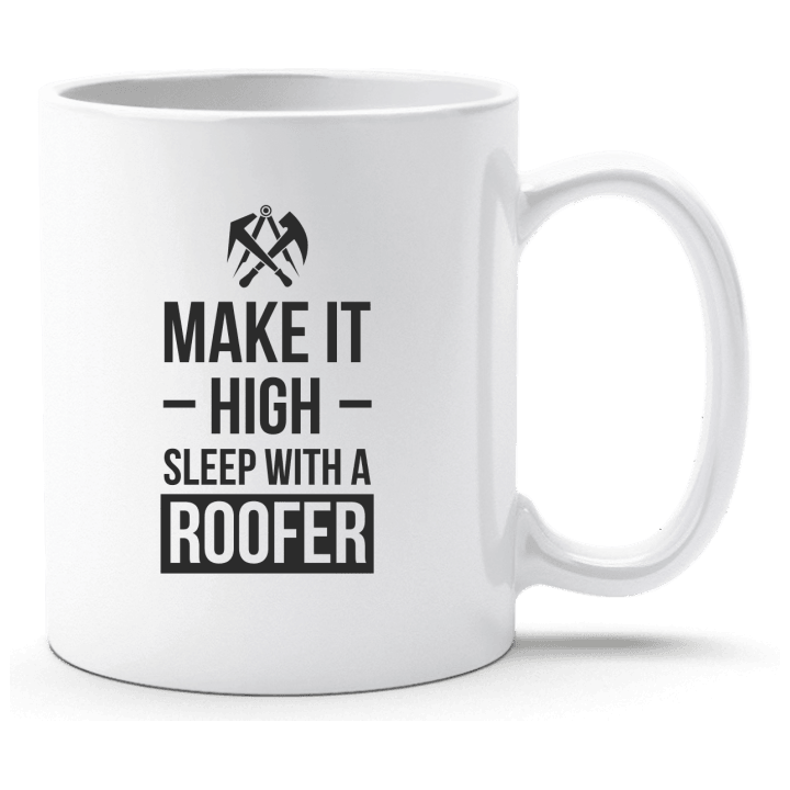 Make It High Sleep With A Roofer Tasse 0 image