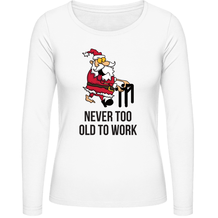 Santa Never Too Old To Work Vrouwen Lange Mouw Shirt 0 image