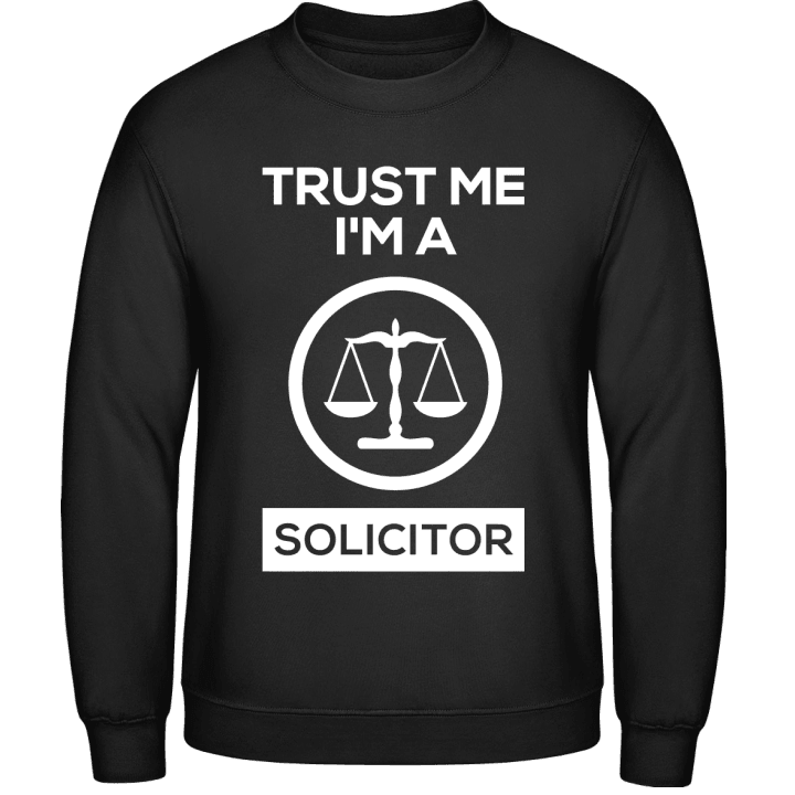 Trust Me I'm A Solicitor Sweatshirt contain pic