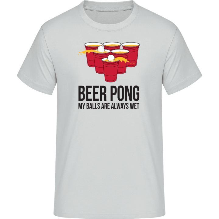 Beer Pong My Balls Are Always Wet T-Shirt 0 image