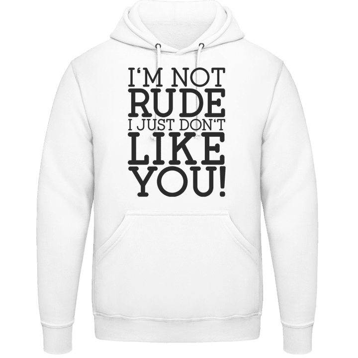 I´m Not Rude I Just Don´t Like You Hettegenser contain pic