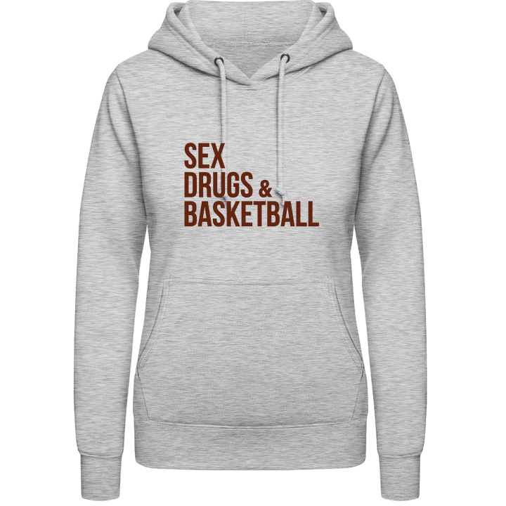 Sex Drugs Basketball Women Hoodie contain pic