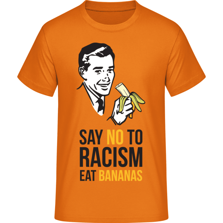 Say no to Racism Eat Bananas T-Shirt contain pic