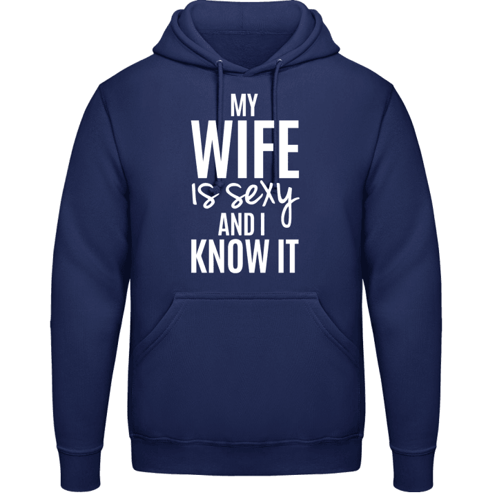 My Wife Is Sexy And I Know It Hoodie 0 image