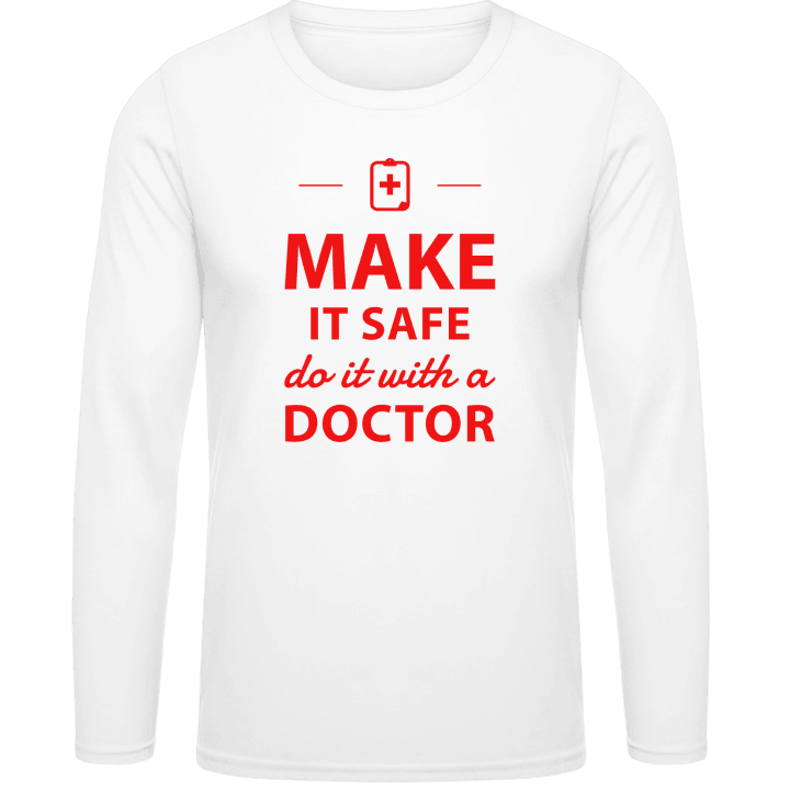 Make It Safe Do It With A Doctor Shirt met lange mouwen 0 image