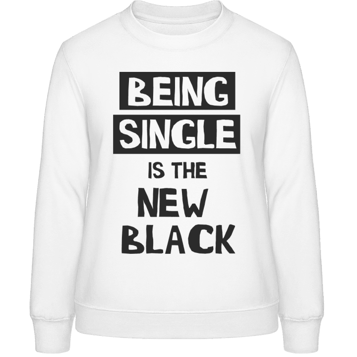 Being Single Is The New Black Sweatshirt för kvinnor contain pic
