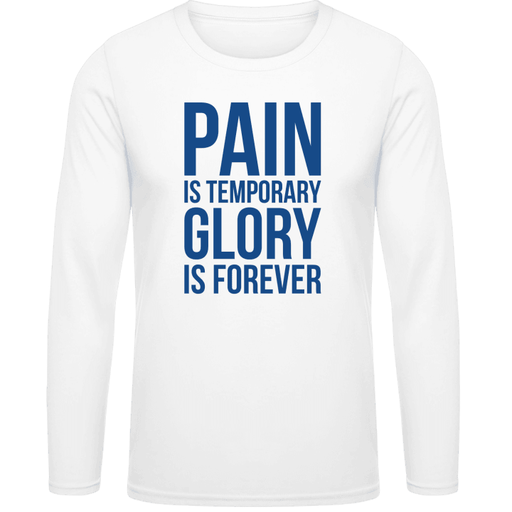 Pain Is Temporary Glory Forever Langarmshirt contain pic
