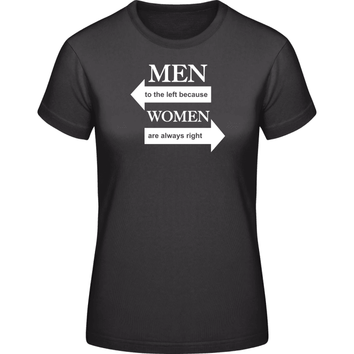 Men To The Left Because Women Are Always Right Vrouwen T-shirt 0 image