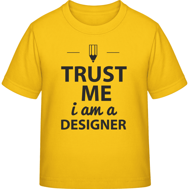 Trust Me I´m A Designer Kids T-shirt contain pic