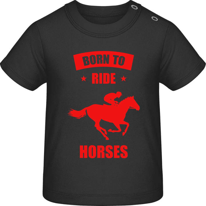 Born To Ride Horses Camiseta de bebé contain pic