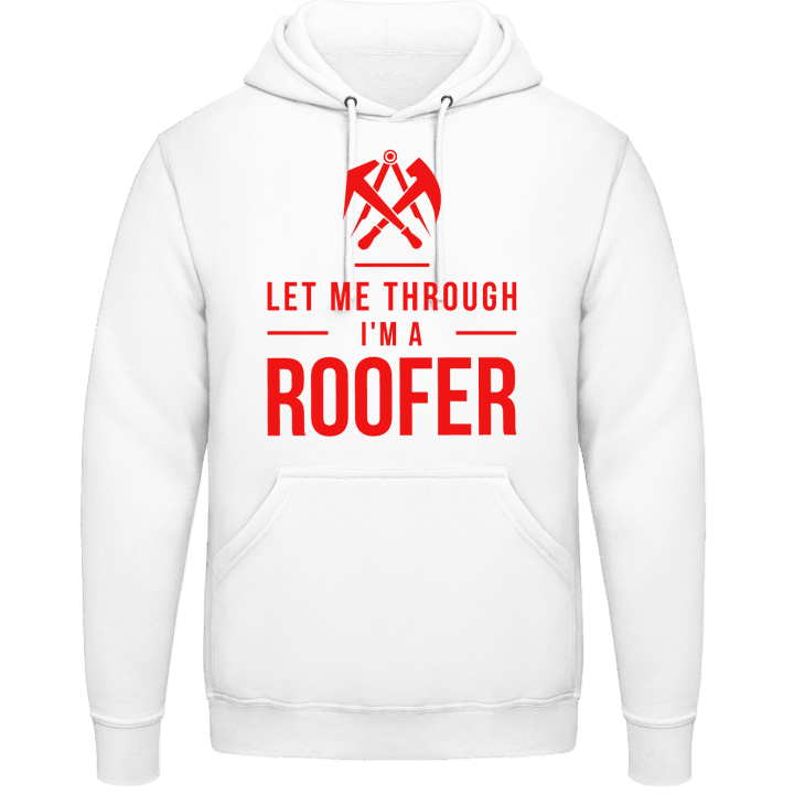 Let Me Through I´m A Roofer Huvtröja contain pic