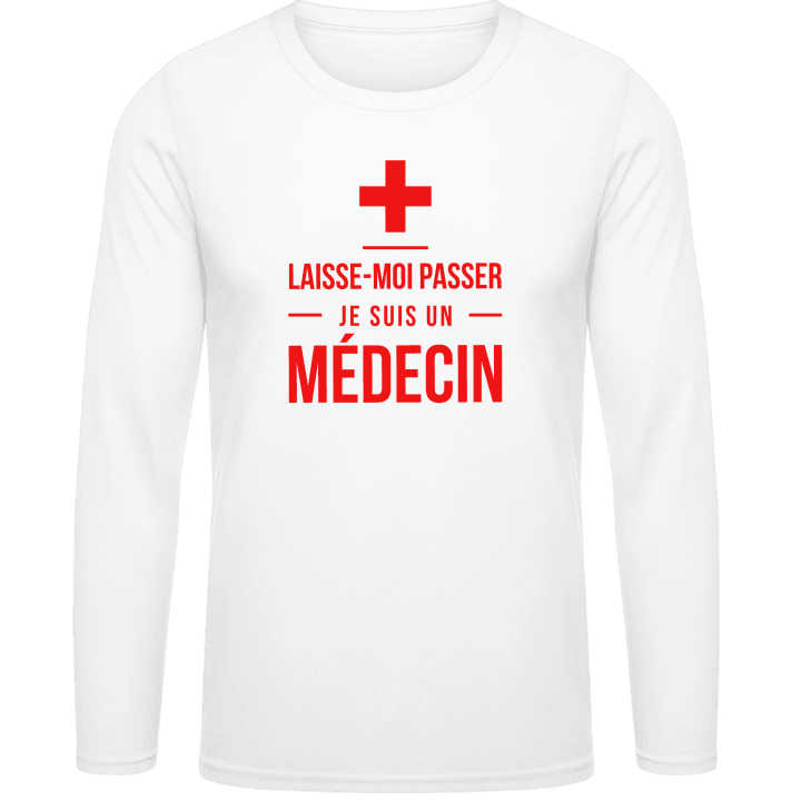 Laisse-Moi Passer Je Suis Un Médecin Langarmshirt contain pic