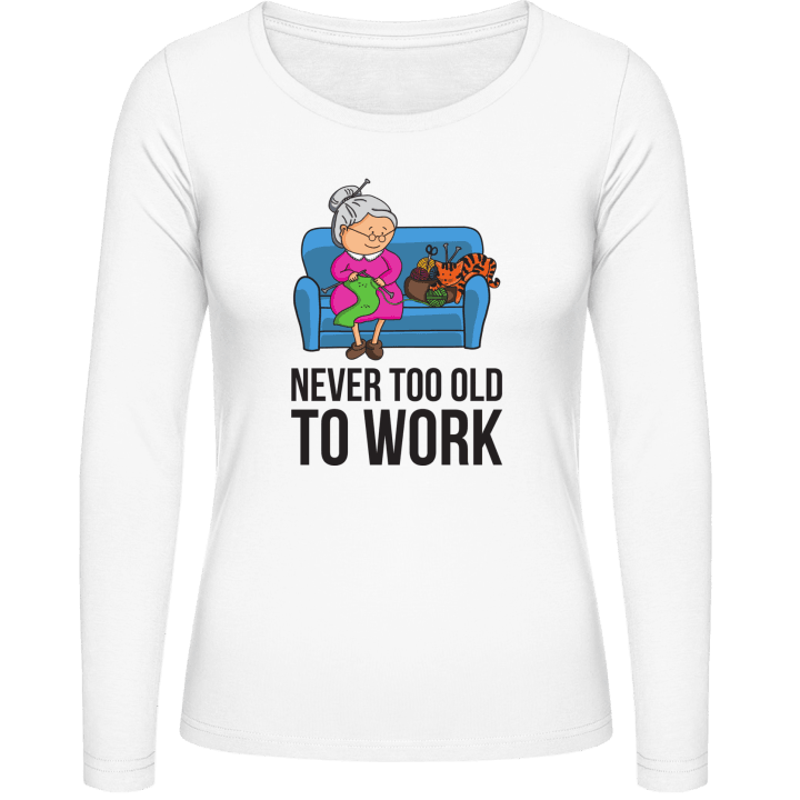 Never Too Old To Work T-shirt à manches longues pour femmes 0 image