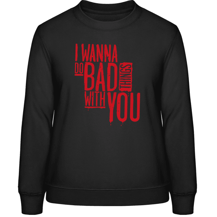 Bad Things Sweatshirt för kvinnor contain pic