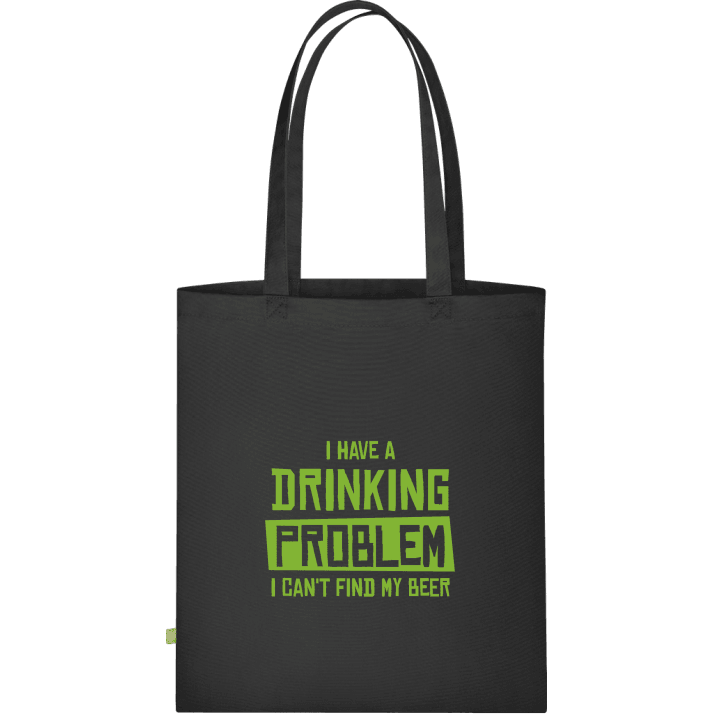 I Have A Drinking Problem Cloth Bag contain pic