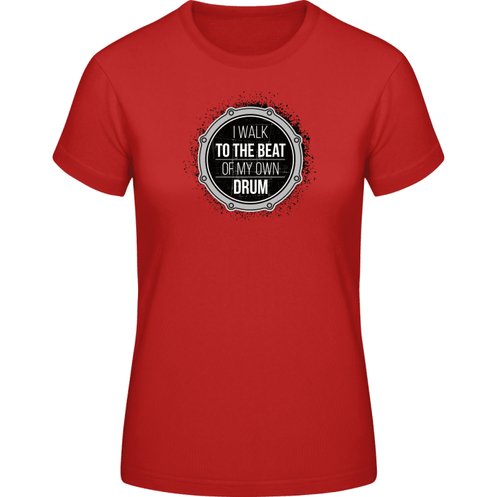 I Walk To The Beat Of My Own Drum Vrouwen T-shirt contain pic