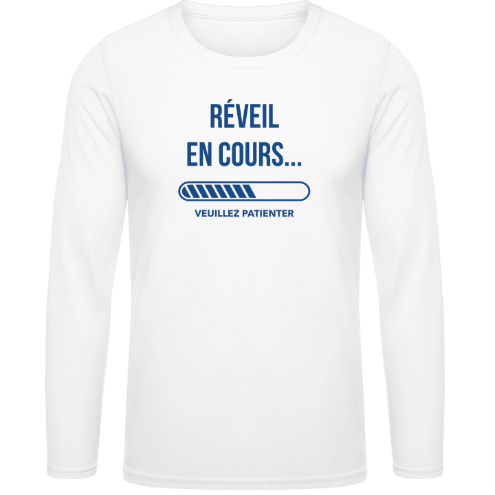 Réveil En Cours Veuillez Patienter Long Sleeve Shirt contain pic