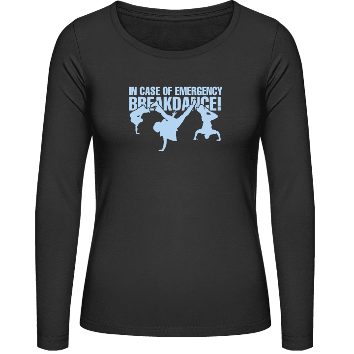 In Case Of Emergency Breakdance Vrouwen Lange Mouw Shirt contain pic