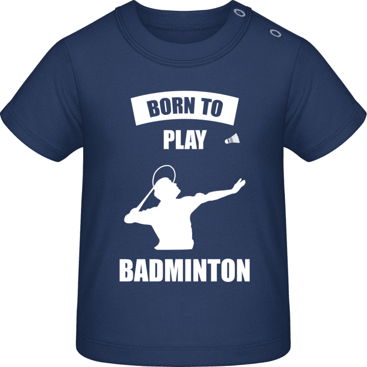 Born To Play Badminton Camiseta de bebé contain pic