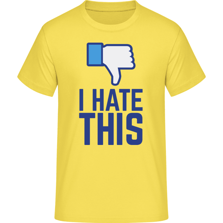 I Hate This T-Shirt contain pic