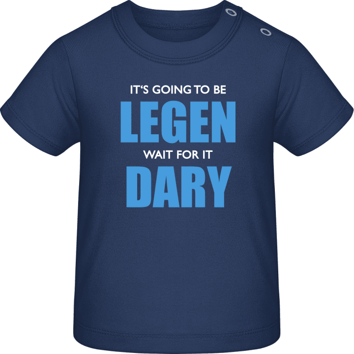 Legen wait for it Dary Baby T-Shirt contain pic
