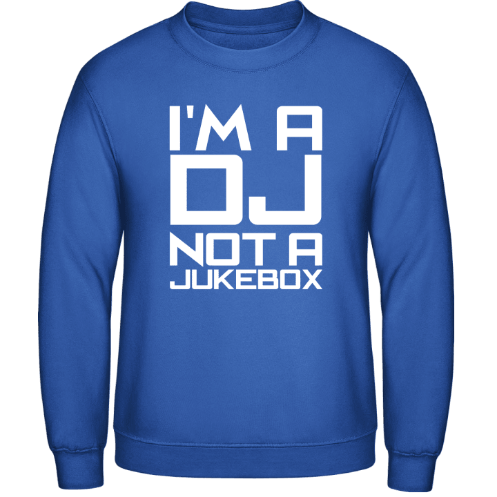 I'm a DJ not a Jukebox Sweatshirt 0 image