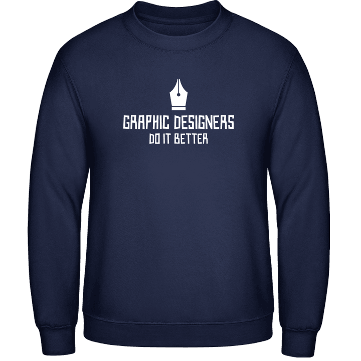 Graphic Designer Do It Better Sweatshirt contain pic