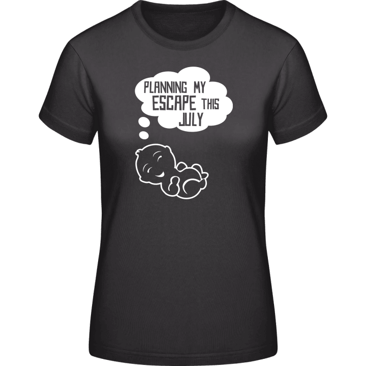 Planning My Escape This July Frauen T-Shirt 0 image