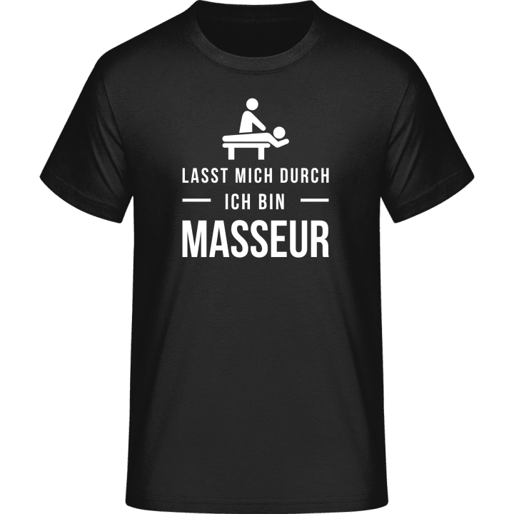 Lasst mich durch ich bin Masseur T-Shirt 0 image
