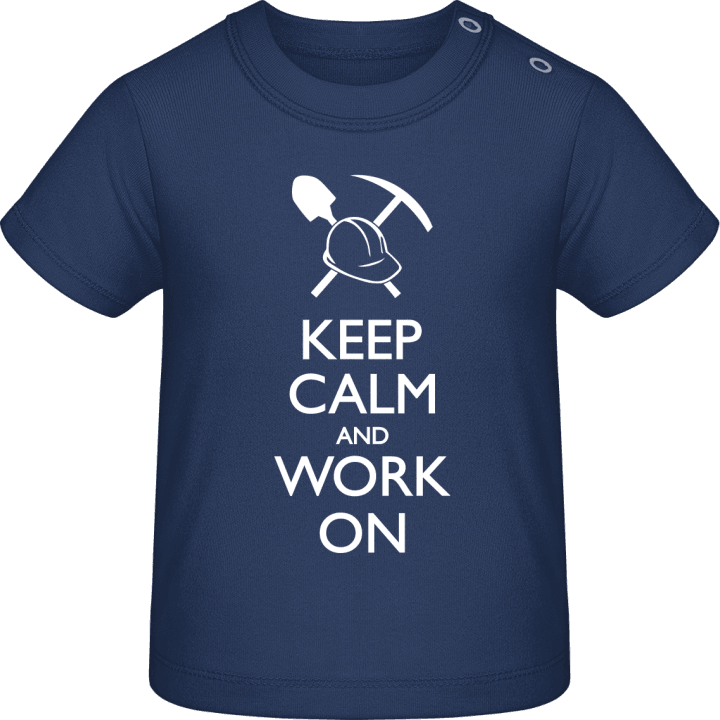 Keep Calm and Work on Camiseta de bebé contain pic