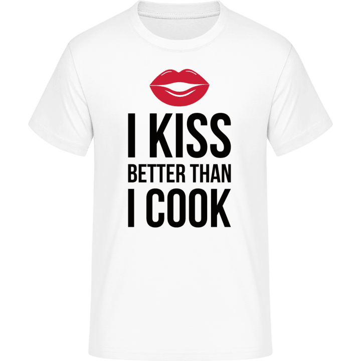 I Kiss Better Than I Cook Maglietta contain pic