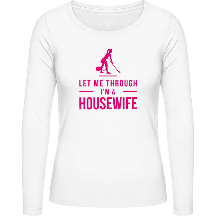 Let Me Through I´m A Housewife Camisa de manga larga para mujer contain pic
