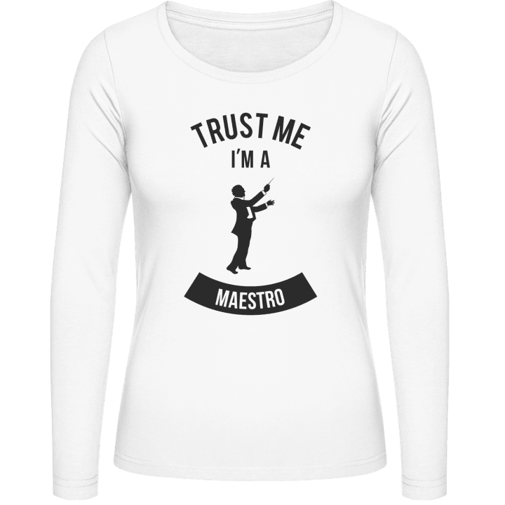 Trust Me I'm A Maestro T-shirt à manches longues pour femmes contain pic