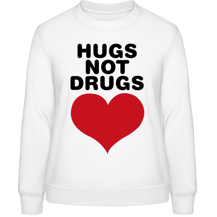 Hugs Not Drugs Frauen Sweatshirt contain pic