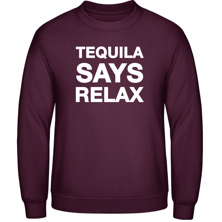 Tequila Says Relax Sudadera contain pic