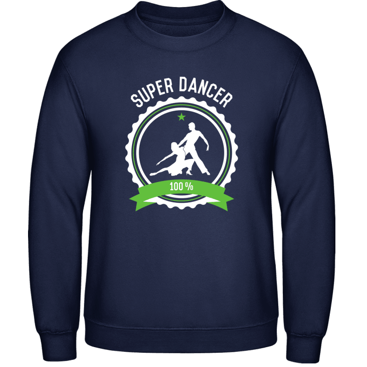 Super Dancer 100 Percent Sweatshirt contain pic