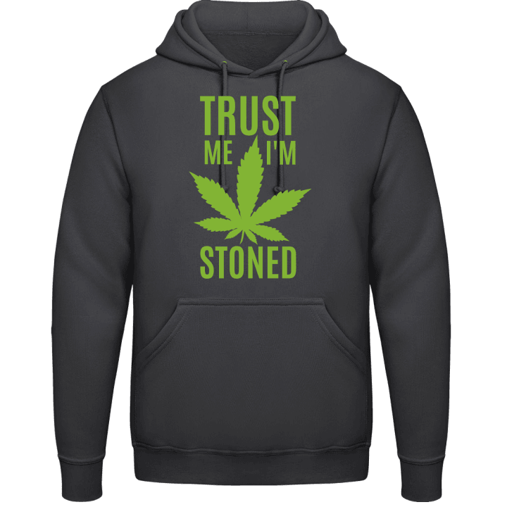 Trust Me I'm Stoned Hoodie contain pic