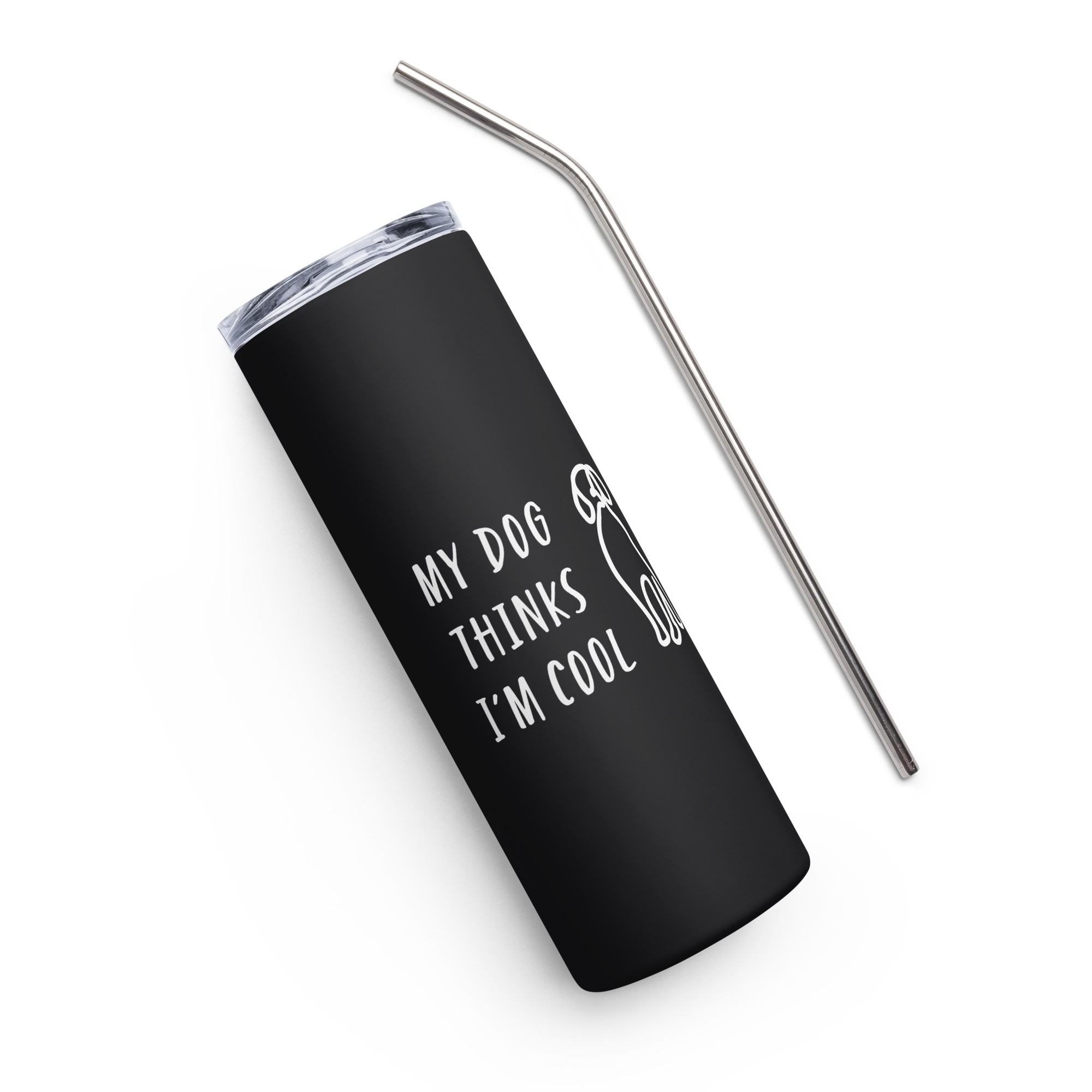 Stainless steel tumbler "My dog thinks I´m cool"
