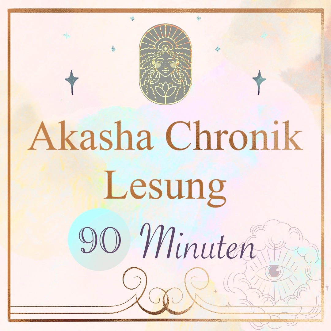 Akasha Chronik Lesung 90 Minuten